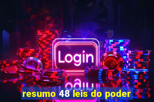 resumo 48 leis do poder